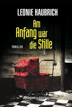 Am Anfang war die Stille von Haubrich,  Leonie