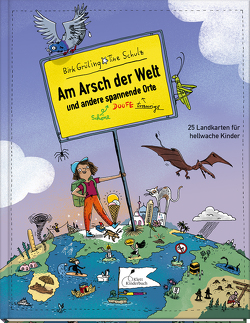 Am Arsch der Welt und andere spannende Orte von Grüling,  Birk, Schulz,  Tine