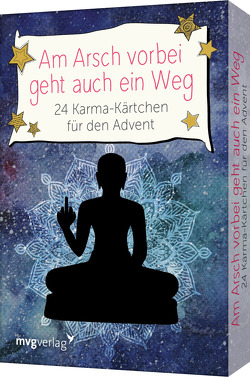 Am Arsch vorbei geht auch ein Weg – 24 Karma-Kärtchen für den Advent