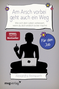 Am Arsch vorbei geht auch ein Weg – Für den Job von Reinwarth,  Alexandra