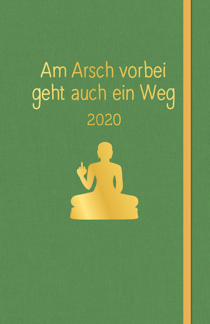 Am Arsch vorbei geht auch ein Weg: Planer 2020 von Reinwarth,  Alexandra