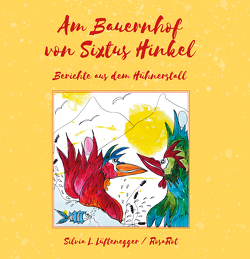 Am Bauernhof von Sixtus Hinkel von Lüftenegger,  Silvia L., Tielsch,  Gudrun