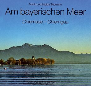 Am bayerischen Meer von Siepmann,  Birgitta, Siepmann,  Martin