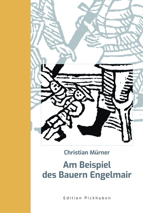 Am Beispiel des Bauern Engelmair von Muerner,  Christian