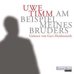 Am Beispiel meines Bruders von Heidenreich,  Gert, Timm,  Uwe