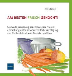 Am besten frisch gekocht! von Eder,  Huberta