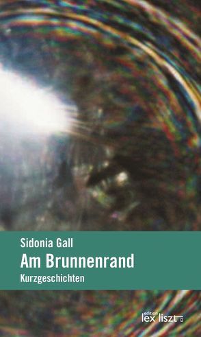 Am Brunnenrand von Gall,  Sidonia