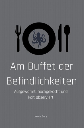 Am Buffet der Befindlichkeiten von Bury,  Kevin