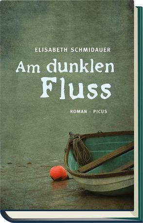 Am dunklen Fluss von Schmidauer,  Elisabeth