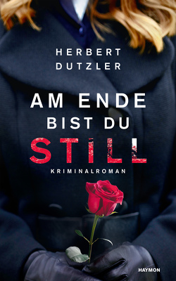 Am Ende bist du still von Dutzler,  Herbert