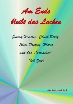 Am Ende bleibt das Lachen / Am Ende bleibt das Lachen – Teil II von Fuss,  Michael