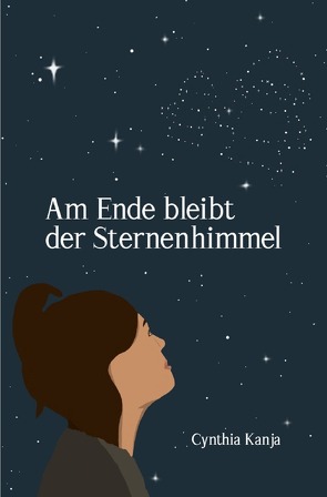 Am Ende bleibt der Sternenhimmel von Kanja,  Cynthia