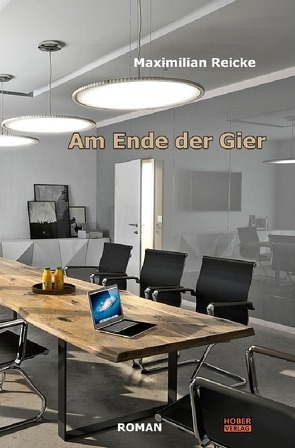 Am Ende der Gier von Reicke,  Maximilian