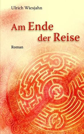 Am Ende der Reise von Wiesjahn,  Ulrich