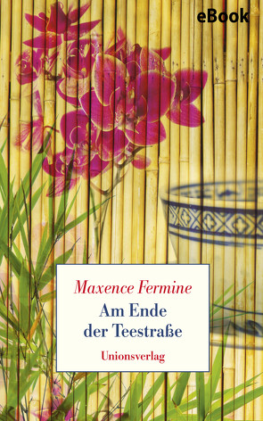 Am Ende der Teestraße von Fermine,  Maxence, Hausemer,  Georges