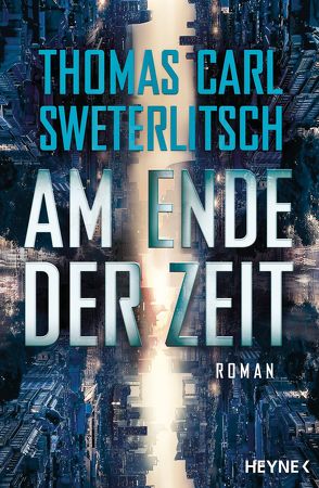 Am Ende der Zeit von Mader,  Friedrich, Sweterlitsch,  Thomas Carl