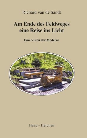 Am Ende des Feldweges eine Reise ins Licht von Sandt,  Richard van de