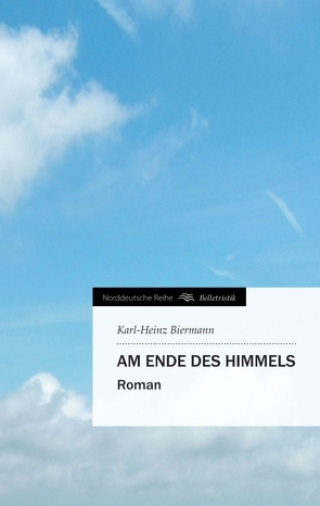 Am Ende des Himmels von Biermann,  Karl-Heinz