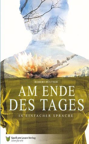 Am Ende des Tages von Dix,  Eva, Robert,  Hültner, Spaß am Lesen Verlag GmbH