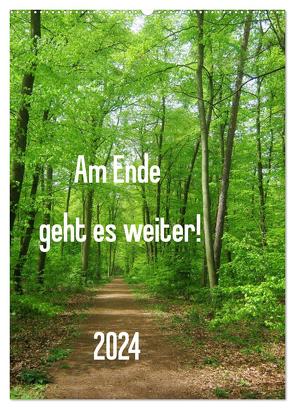 Am Ende geht es weiter! 2024 (Wandkalender 2024 DIN A2 hoch), CALVENDO Monatskalender