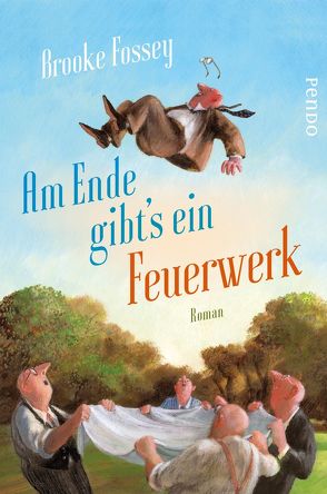 Am Ende gibt´s ein Feuerwerk von Fossey,  Brooke, Rebernik-Heidegger,  Sonja