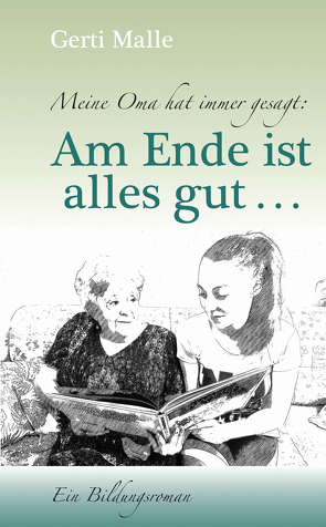 Am Ende ist alles gut … von Malle,  Gerti