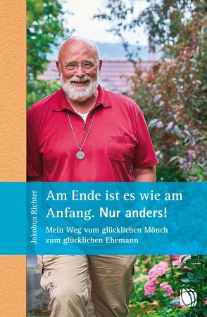 Am Ende ist es wie am Anfang. Nur anders! von Richter,  Jakobus