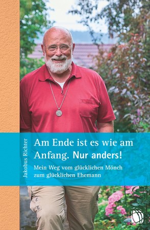 Am Ende ist es wie am Anfang. Nur anders! von Richter,  Jakobus