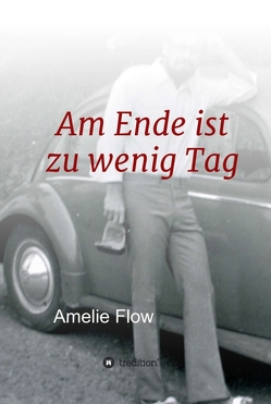 Am Ende ist zu wenig Tag von Flow,  Amelie