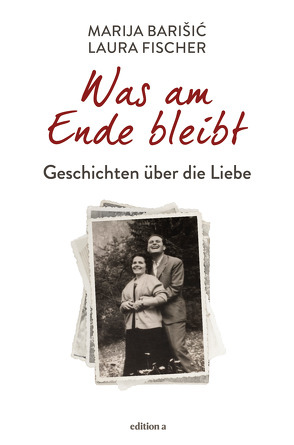 Was am Ende bleibt von Barisic,  Marija, Fischer,  Laura