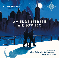 Am Ende sterben wir sowieso von Diestelmeier,  Katharina, Greis,  Julian, Nachtmann,  Julia, Silvera,  Adam, Zimmler,  Sebastian