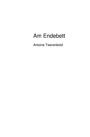 Am Endebett von Twerenbold,  Antoine