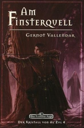 Am Finsterquell (Der Kristall von Al’Zul 4/5) von Don-Schauen,  Florian, Vallendar,  Gernot