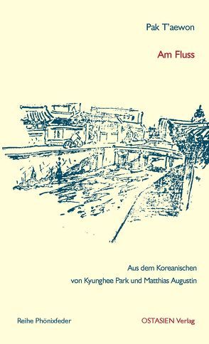 Am Fluss von Augustin,  Matthias, Pak,  T'aewon, Park,  Kyunghee