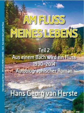 Am Fluss meines Lebens von van Herste,  Hans Georg