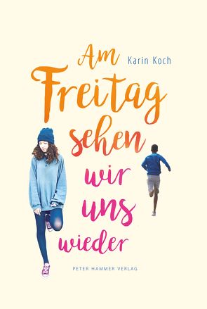 Am Freitag sehen wir uns wieder von Koch,  Karin