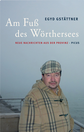 Am Fuß des Wörthersees. von Gstättner,  Egyd