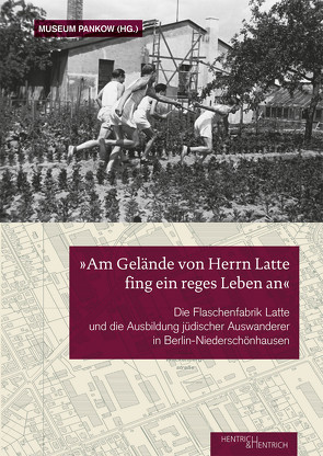 „Am Gelände von Herrn Latte fing ein reges Leben an“ von Buser,  Verena, Jakob,  Ann-Dore, Kirchhöfer,  Birgit, Kurz,  Christof, Schottmann,  Gudrun