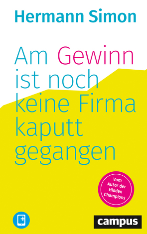 Am Gewinn ist noch keine Firma kaputtgegangen von Simon,  Hermann