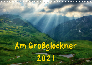 Am Großglockner (Wandkalender 2021 DIN A4 quer) von und Holger Karius,  Kirsten