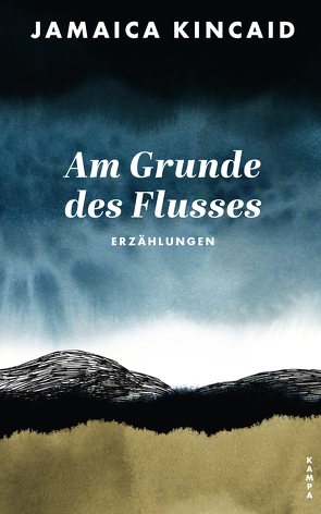 Am Grunde des Flusses von Kincaid,  Jamaica, Kirsch,  Moritz, Kirsch,  Sarah