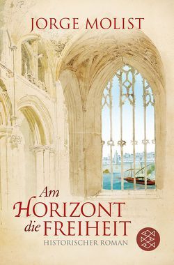 Am Horizont die Freiheit von Kunzmann,  Ulrich, Molist,  Jorge