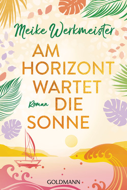 Am Horizont wartet die Sonne von Werkmeister,  Meike