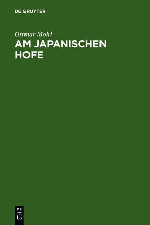 Am japanischen Hofe von Mohl,  Ottmar von