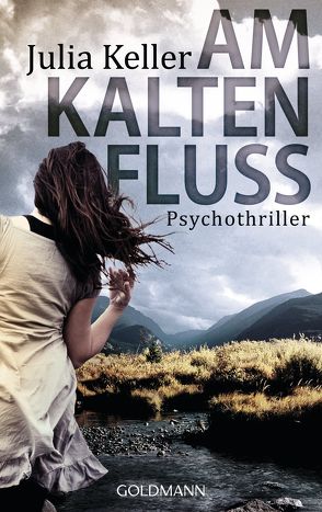 Am kalten Fluss von Keller,  Julia, Kilchling,  Verena