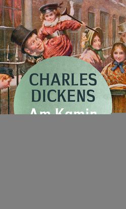 Am Kamin von Dickens,  Charles, Seeberger,  Ulrike