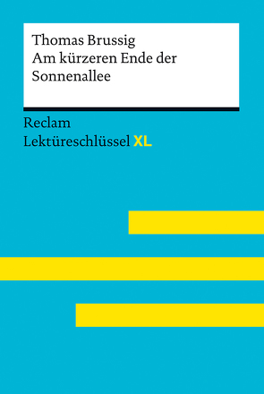 Am kürzeren Ende der Sonnenallee von Thomas Brussig: Lektüreschlüssel mit Inhaltsangabe, Interpretation, Prüfungsaufgaben mit Lösungen, Lernglossar. (Reclam Lektüreschlüssel XL) von Kieß,  Mathias