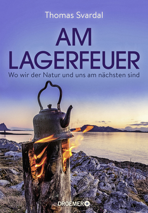 Am Lagerfeuer von Strerath-Bolz,  Ulrike, Svardal,  Thomas