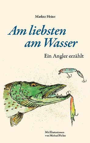 Am liebsten am Wasser von Heine,  Markus