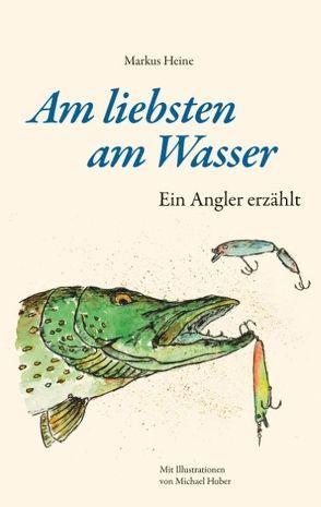 Am liebsten am Wasser von Heine,  Markus